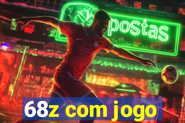 68z com jogo